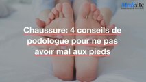 Chaussure: 4 conseils de podologue pour ne pas avoir mal aux pieds