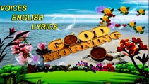 Good morning english voice lyrics video | morning whatsapp english voices status | good morning wishes english voice status video song | Good morning english voice lyrics