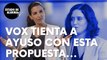 La tentadora oferta de Vox a Isabel Díaz Ayuso que ésta estaría estudiando aceptar: “Queremos la mitad”
