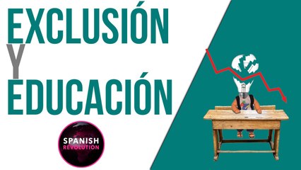 Spanish Revolution - Exclusión y educación - En la Frontera, 3 de mayo de 2021
