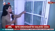 Saldırıdan sonra Erdoğan'ın kaldığı o oda!