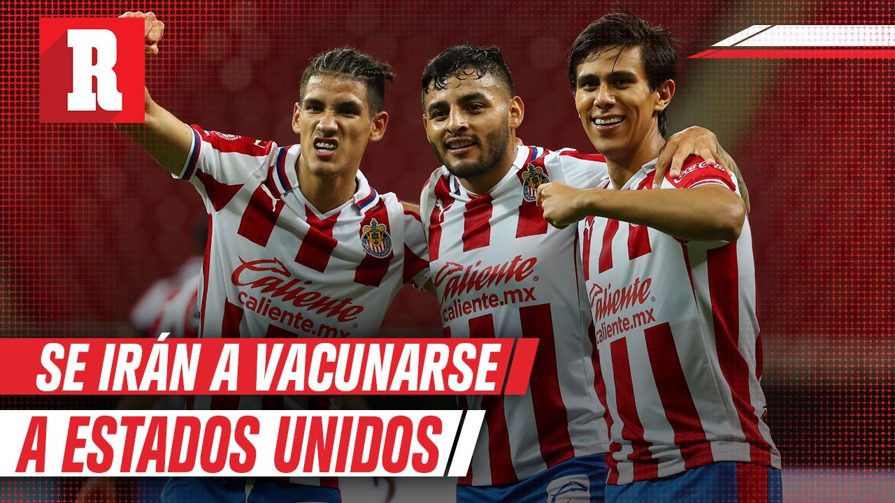 Chivas aprovechará la gira en Estados Unidos para vacunarse contra el Covid-19
