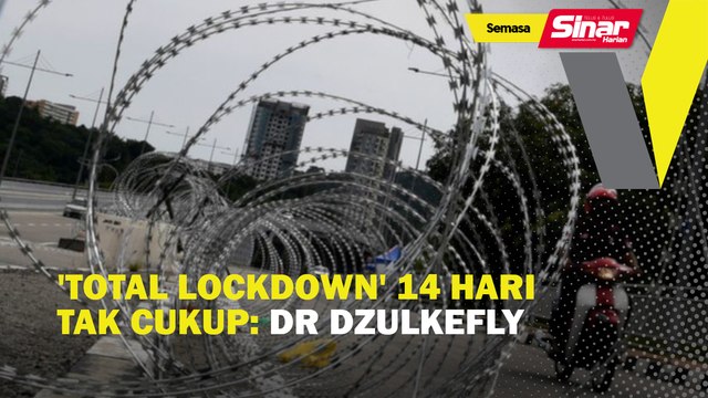 'Total lockdown' 14 hari tak cukup: Dr Dzulkefly