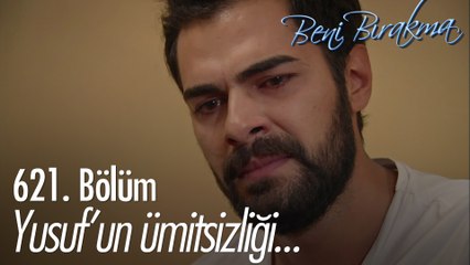 Seven Gönül yok artık - Beni Bırakma 621. Bölüm