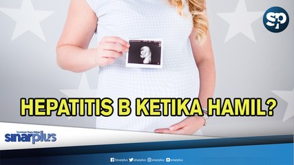 Apa Perlu Buat Jika Hepatitis B Ketika Hamil?