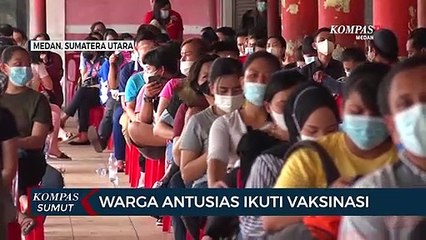 Download Video: Warga Medan Antusias Ikuti Vaksinasi Massal