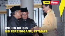 Wujud krisis MB Terengganu, istana?