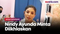 Tanggapi Permohonan Banding Mantan Suami, Nindy Ayunda Minta Diikhlaskan