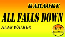 Karaoke - All Falls Down (with choirs) - Alan Walker - Instrumental - Lyrics Letra