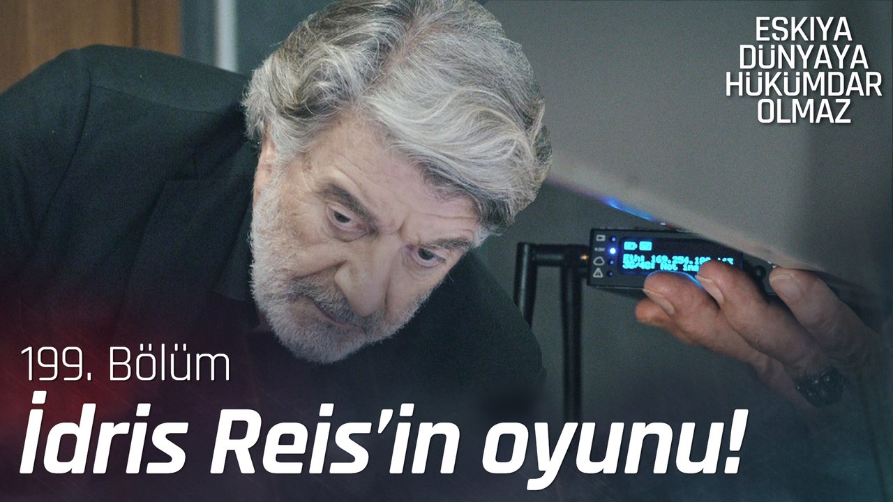 İdris dinleme cihazı yerleştirdi! - Eşkıya Dünyaya Hükümdar Olmaz 199. Bölüm