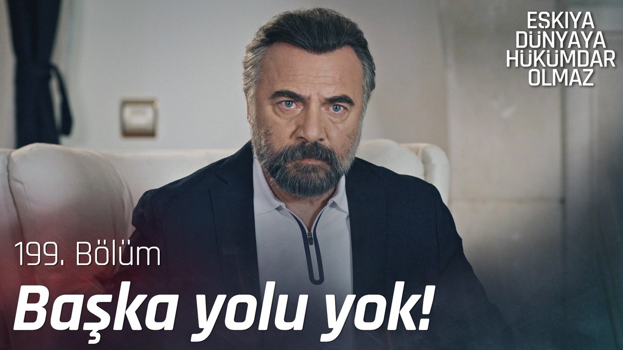 Hızır hedefe kendini koyuyor! - Eşkıya Dünyaya Hükümdar Olmaz 199. Bölüm