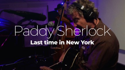 Paddy sherlock  "Last time in New York"