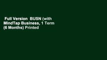 Full Version  BUSN (with MindTap Business, 1 Term (6 Months) Printed Access Card)  Best Sellers