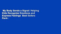 My Body Sends a Signal: Helping Kids Recognize Emotions and Express Feelings  Best Sellers Rank :
