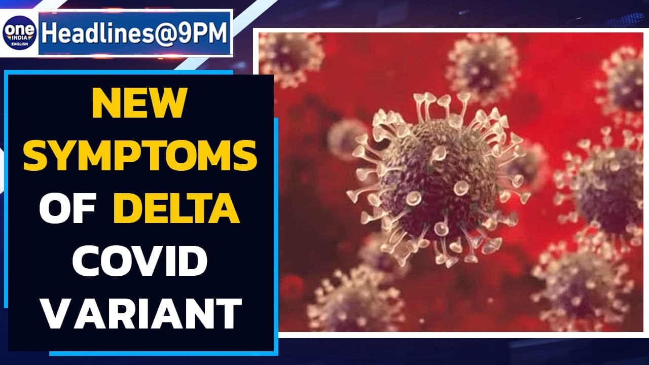 Delta Covid variant yields unfamiliar symptoms in patients; Most infectious variant | Oneindia News