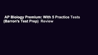 AP Biology Premium: With 5 Practice Tests (Barron's Test Prep)  Review