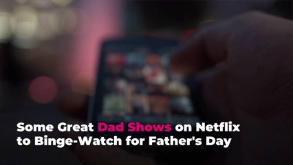 Some Great Dad Shows on Netflix to Binge-Watch for Father's Day