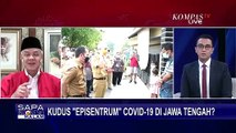 Kudus Jadi Episentrum Corona Jawa Tengah?