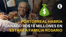 Portorreal habría ganado RD$16 millones en estafa a familia Rosario, según fiscal