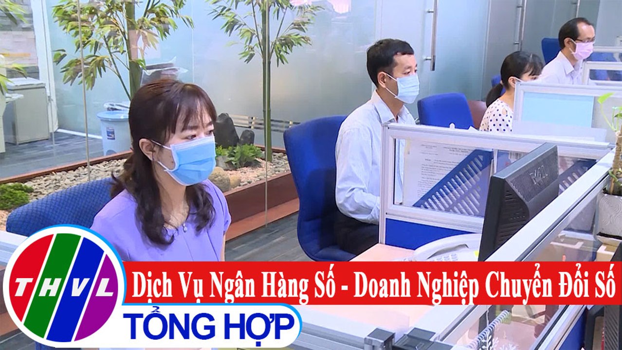 Chuyên đề kinh tế: Dịch vụ ngân hàng số - Doanh nghiệp chuyển đổi số