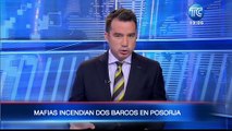 Incendio de dos barcos en Posorja se debería a disputas entre mafias