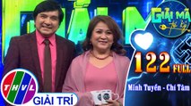 Giải mã tri kỷ - Tập 122 FULL: Minh Tuyền - Nghệ sĩ Chí Tâm