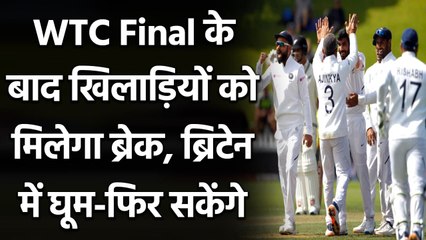 Team India Players will get Three week break in london After WTC Final | वनइंडिया हिंदी