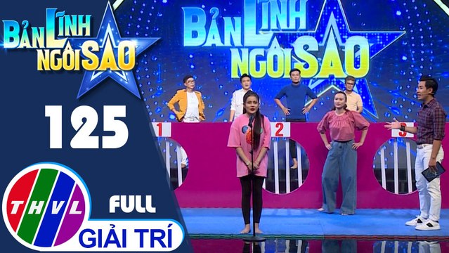 Bản lĩnh ngôi sao - Tập 125 FULL: Long Nhật, Trúc Chi, Dương Ngọc Thái, Đông Dương, Hạnh Thảo, Hùng Thuận