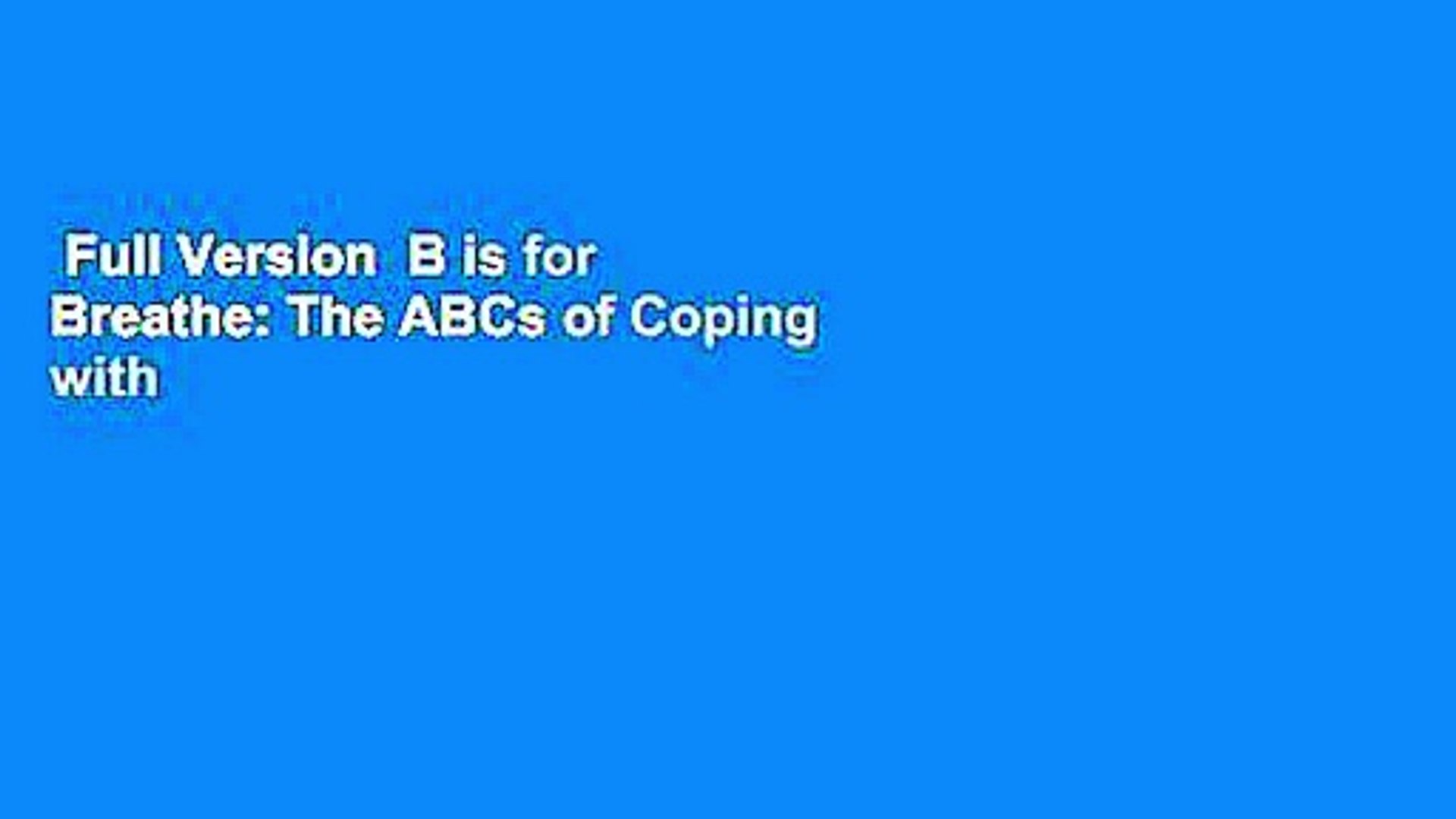 B is for Breathe The ABCs of Coping with Fussy and Frustrating Feelings 