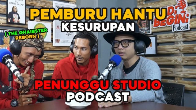 JADI BEGINI PODCAST #15 - PEMBURU HANTU KESURUPAN JIN PENUNGGU STUDIO PODCAST