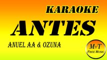 Karaoke - ANTES - ANUEL AA & Ozuna - Instrumental Lyrics Letra