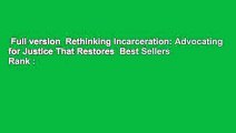 Full version  Rethinking Incarceration: Advocating for Justice That Restores  Best Sellers Rank :