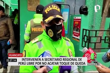 Huancayo: intervienen a secretario de Perú Libre por desacato a medidas sanitarias