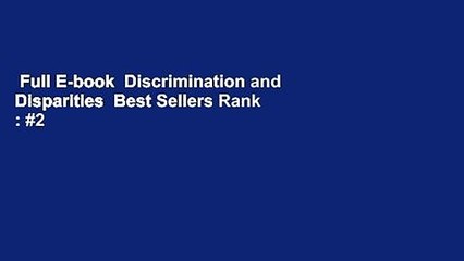 Full E-book  Discrimination and Disparities  Best Sellers Rank : #2