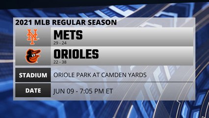 Mets @ Orioles Game Preview for JUN 09 -  7:05 PM ET