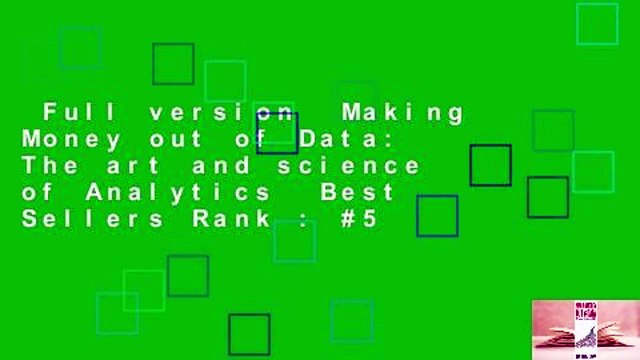 Full version Making Money out of Data: The art and science of Analytics Best Sellers Rank : #5