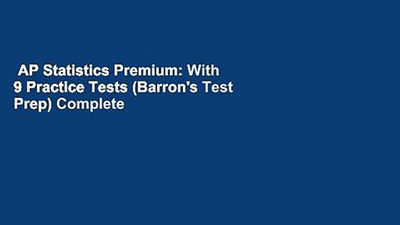 AP Statistics Premium: With 9 Practice Tests (Barron's Test Prep) Complete