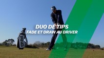 Duo de tips : driver en fade et en draw (avec Grégory Havret)