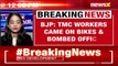 BJP's Office In Potashpur Allegedly Attacked TMC Workers Allegedly Bombed Office NewsX