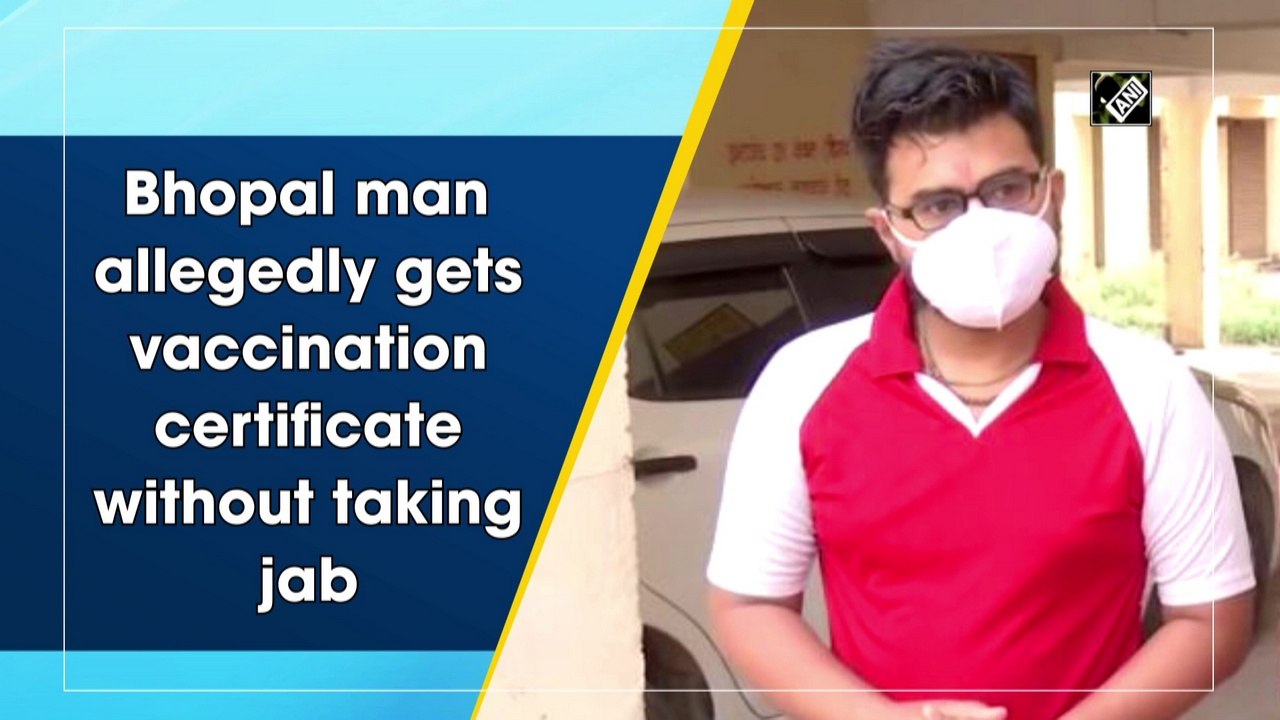 Bhopal man allegedly gets vaccination certificate without taking jab