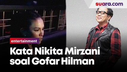 Soal Gofar Hilman, Nikita Mirzani : Dia Sangat Baik dan Tidak Pernah Melakukan Macem-macem ke Gua