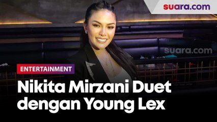 Tải video: Duet dengan Young Lex, Nikita Mirzani Tak Kesulitan Ngerap di Lagu Nikita Gank