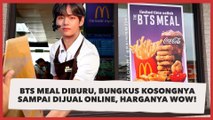 BTS Meal Diburu, Bungkus Kosongnya sampai Dijual Online, Harganya Wow!