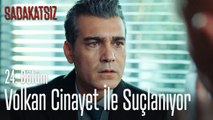 Volkan cinayet ile suçlanıyor - Sadakatsiz 24. Bölüm