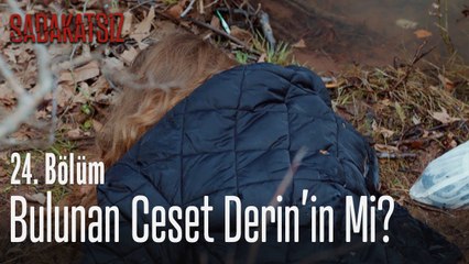 Bulunan ceset Derin'in mi? - Sadakatsiz 24. Bölüm