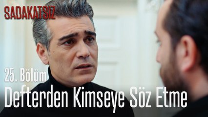Defterden kimseye söz etme - Sadakatsiz 25. Bölüm