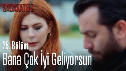 Bana çok iyi geliyorsun - Sadakatsiz 25. Bölüm