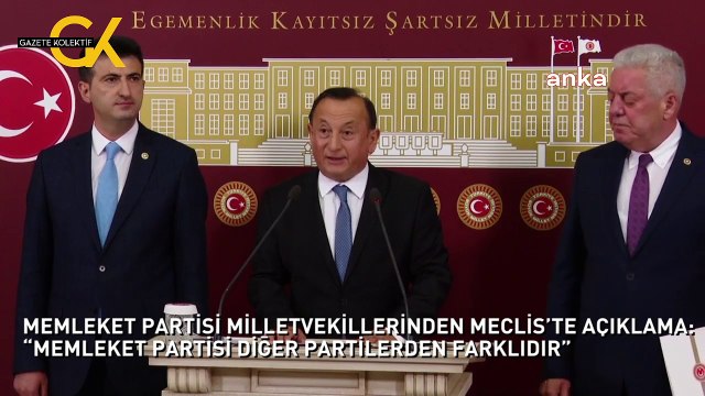MEMLEKET PARTİSİ MİLLETVEKİLLERİNDEN MECLİS’TE AÇIKLAMA: “MEMLEKET PARTİSİ DİĞER PARTİLERDEN FARKLIDIR”