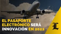 El pasaporte electrónico será innovación en el 2022