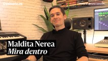 'Mira dentro' de Maldita Nerea: 